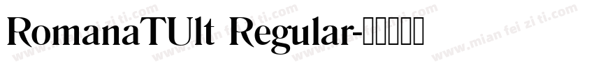 RomanaTUlt Regular字体转换